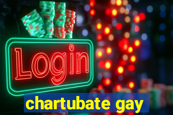 chartubate gay